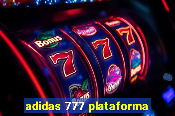 adidas 777 plataforma